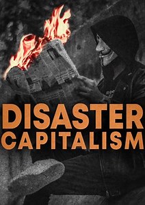 Disaster Capitalism