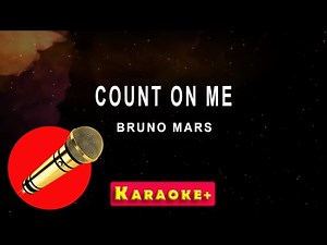 Count On Me - Bruno Mars (karaoke version)