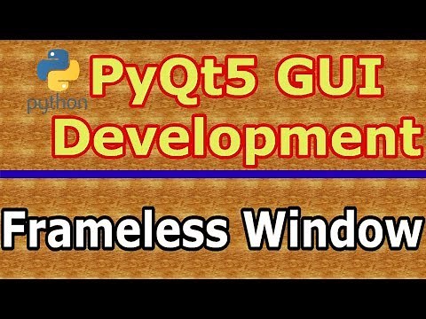 How To Create Frameless Window In PyQt5 #15