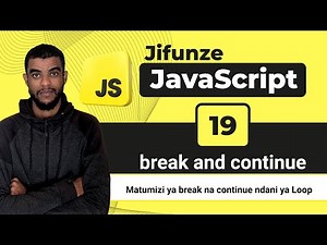 19. JavaScript Loop: Tofauti Kati ya break na continue (Kwa Lugha Rahisi Sana)