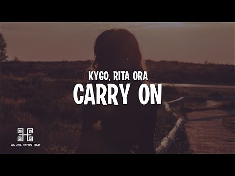 Kygo & Rita Ora - Carry On (Lyrics)