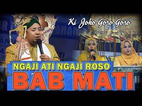 “KI JOKO GORO GORO” Ngaji Ati Ngaji Roso BAB MATI || Ngaji Dzikir Ben ora kentir