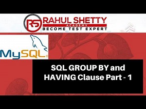 SQL Groups, Having Clause & Aggregate Functions - Part 1 | Rahul Shetty