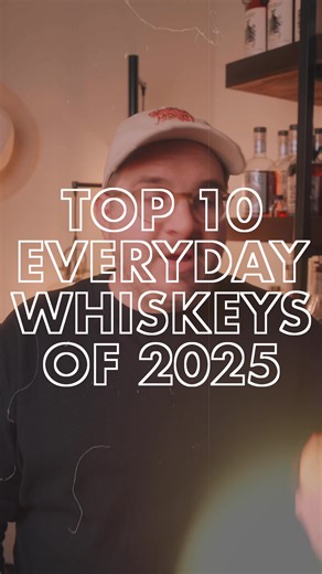 Top 10 Everyday Whiskeys to Try in 2025