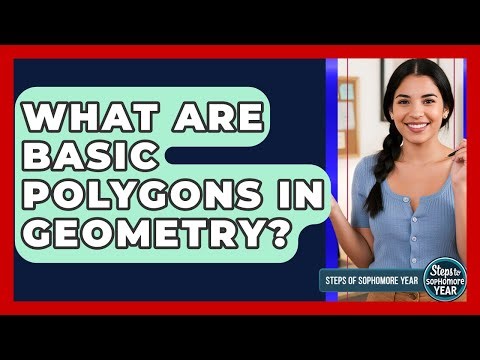 What Are Basic Polygons In Geometry? - Steps to Sophomore Year