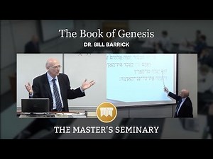 Lecture 10: The Book of Genesis - Dr. Bill Barrick