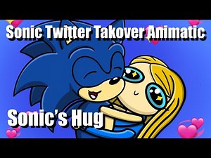 SONIC TWITTER TAKEOVER ANIMATIC - Sonic’s Hug!