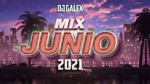 281K views · 6K reactions | • MIX JUNIO y JULIO 2021 •  ENGANCHADO...