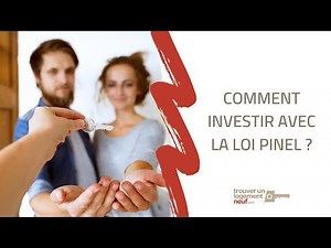 Loi pinel : comment investir avec la loi Pinel ?
