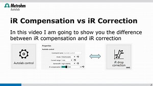 Metrohm Autolab NOVA 2 - Using iR compensation vs correction