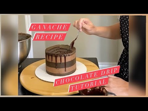 Chocolate Ganache Recipe and Chocolate Drip Cake Tutorial