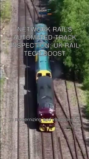 Network Rail's Automated Track Inspection: UK Rail Tech Boost