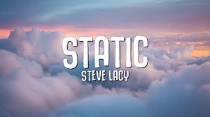 STATIC Lyrics - STEVE LACY | eLyrics.net