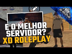 Xd roleplay e o MELHOR SERVIDOR? Xd roleplay