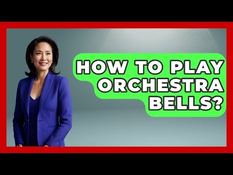 How To Play Orchestra Bells? - Classical Serenade