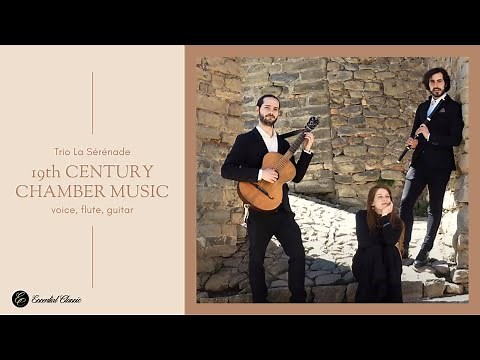Trio La Sérénade - 19th Century Chamber Music (voice, flute, guitar)