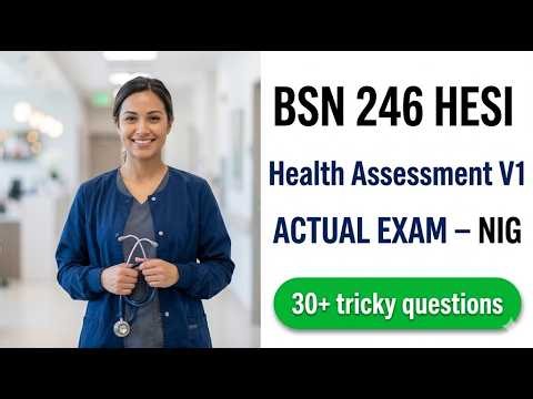 BSN 246 HESI Health Assessment V1 Exam 2026 Full Review and Guide
