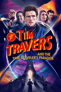 Tim Travers and the Time Traveler's Paradox (2025) - Where to Watch