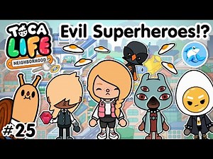 Toca Life Neighbourhood | The Evil Superheroes!? #25