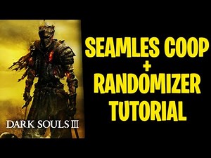 DS3 Randomizer + Seamless Coop Tutorial (Steam Version)