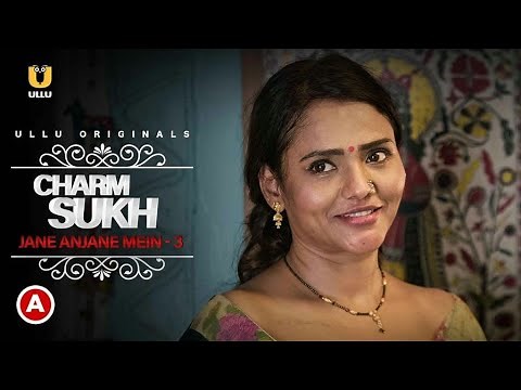 Charamsukh | Jane Anjane Mein | Part 3 | Ullu Web Series | Jinnie Jazz | Shreya T | Story Explain