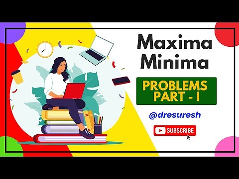4. Maxima Minima Basics & Problems Part - 1 : 21MAB101T