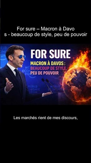 For sure – Macron à Davos : beaucoup de style, peu de pouvoir - Le style avant le réel