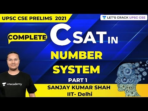 CSAT | Number System | Part 1 | UPSC CSE/IAS 2021/22 | Sanjay Kumar Shah