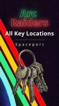 Arc Raiders – Spaceport All Keys Guide