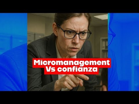 Micromanagement vs. Confianza: el Virus Invisible que apaga la Innovación en tu Equipo
