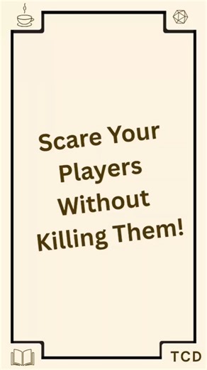 How to Scare your players! (Without killing them)