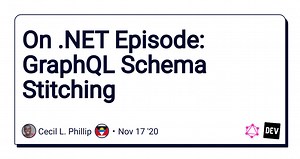 On .NET Episode: GraphQL Schema Stitching