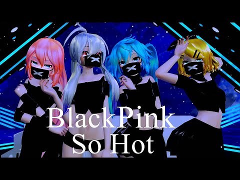 ||MMD|| BlackPink - So Hot『Motion DL』