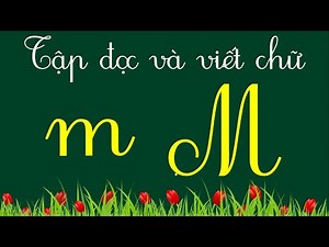 Thanh nấm - Tập đọc và tập viết chữ m, M trong tiếng việt / Vietnamese alphabet