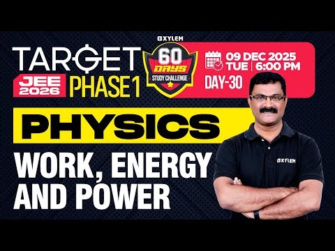 Target JEE 2026 Phase 1 - Physics | Work, Energy & Power | Xylem JEE & KEAM 2026