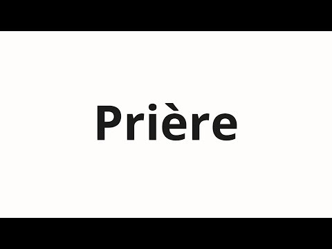 How to pronounce Prière