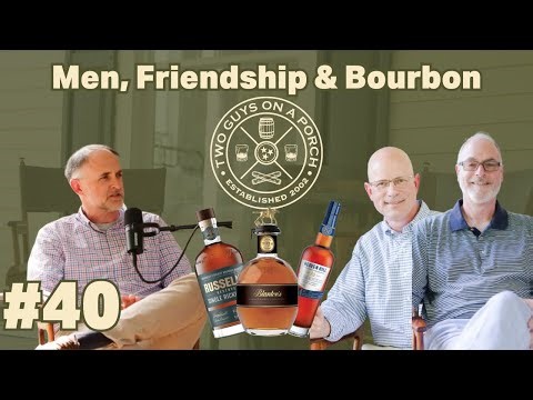 Ep. 40 - Men, Friendship & Bourbon: Porch Talk with Dave Schroeder and Premium Whiskey