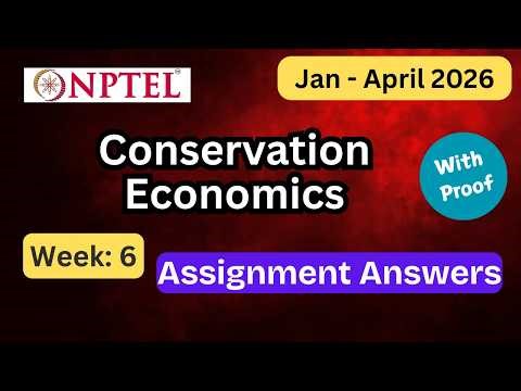 NPTEL Conservation Economics Week 6 Assignment Answers With Explanation | Jan–Apr 2026