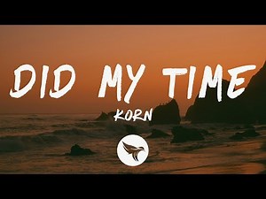 Korn - Did My Time (Lyrics)