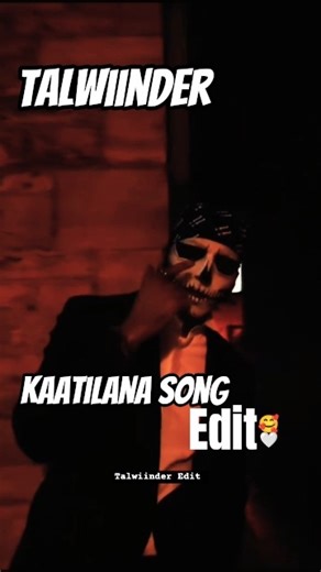 Talwiinder X Kaatilana Edit ‪@Talwiinder‬ 🥰 #talwiinder #song