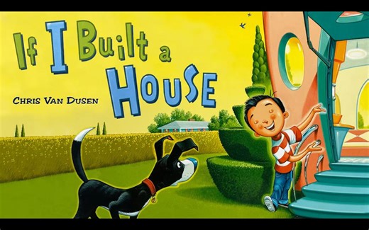 英文绘本原声赏析—If I Built a House