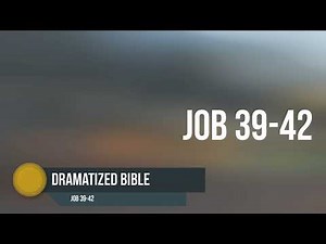 Dramatized Bible - Job 39-42