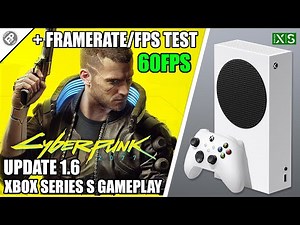 Cyberpunk 2077: 60FPS Update - Xbox Series S Gameplay + FPS Test