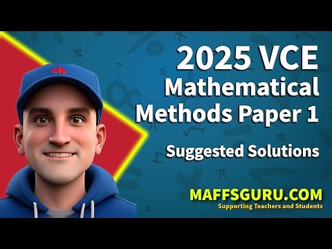 2025 VCE Mathematical Methods Paper 1 Suggested Solutions | MaffsGuru.com