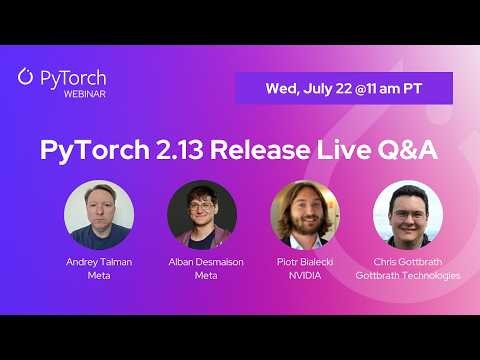 PyTorch 2.13 Release Live Q&A