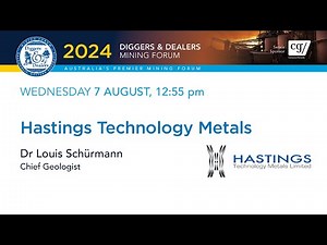 2024 | Hastings Technology Metals | Dr Louis Schürmann | Diggers & Dealers