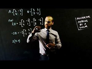 Multiplying matrices by a scalar