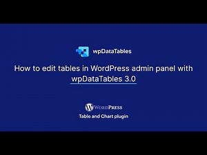 How to edit tables in WordPress admin panel with wpDataTables 3.0
