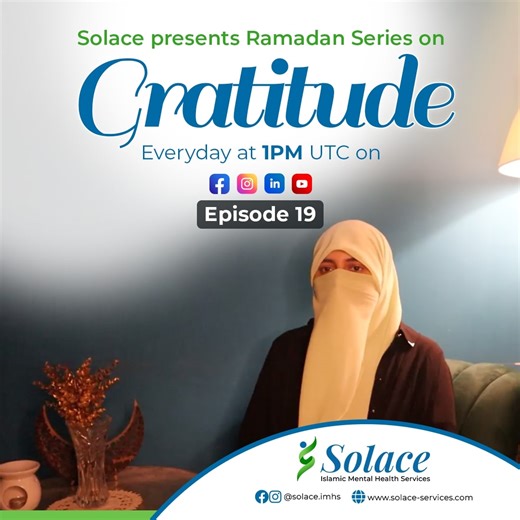 In the 19th episode of Solace's Ramadan Series on Gratitude, Sr Bela shares the strategies for fostering an attitude of gratitude. | International Open University - IOU