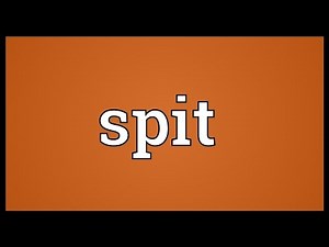 Spit Meaning